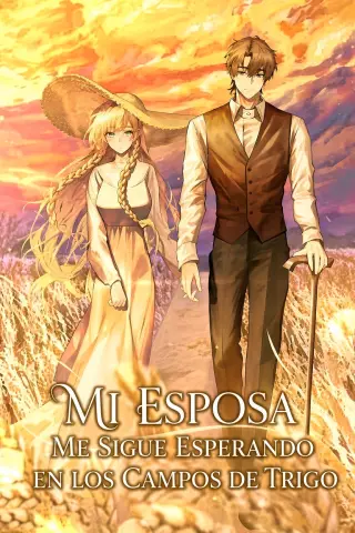 Mi esposa me sigue esperando en los campos de trigo