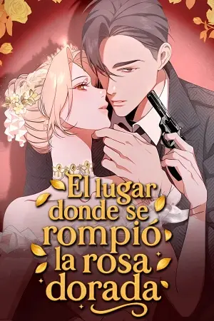 El lugar donde se rompió la rosa dorada