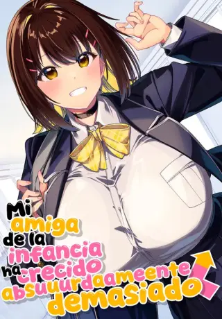 Mi amiga de la infancia ha crecido demasiado