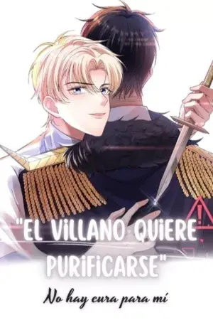 El villano quiere purificarse