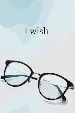 I wish
