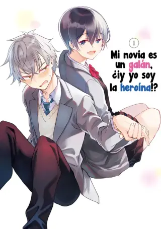 Mi novia es un galán, ¿¡y yo soy la heroína!?
