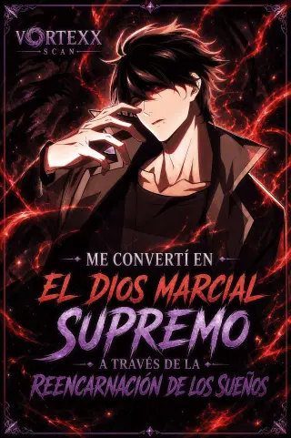 Me convertí en el Dios Marcial Supremo a Través de la Reencarnación de los sueños